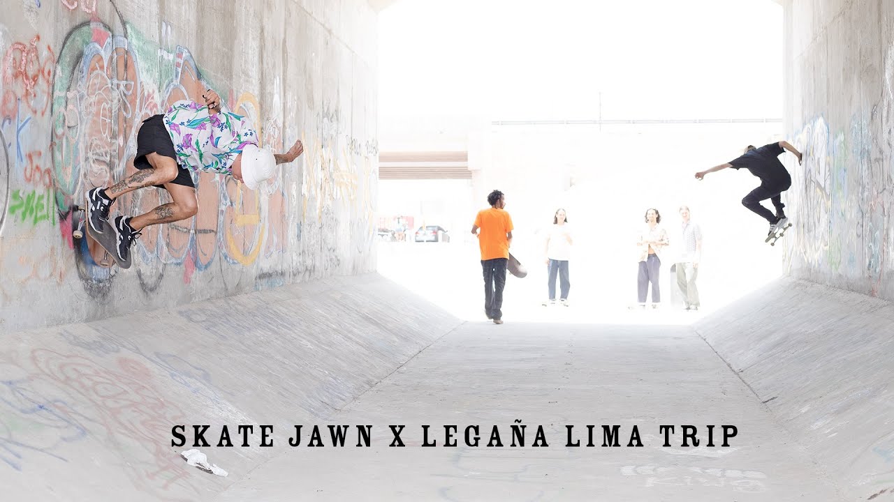 Skate Jawn x Legaña Lima Trip Video