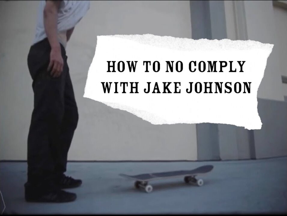 How To no comply with Jake Johnson