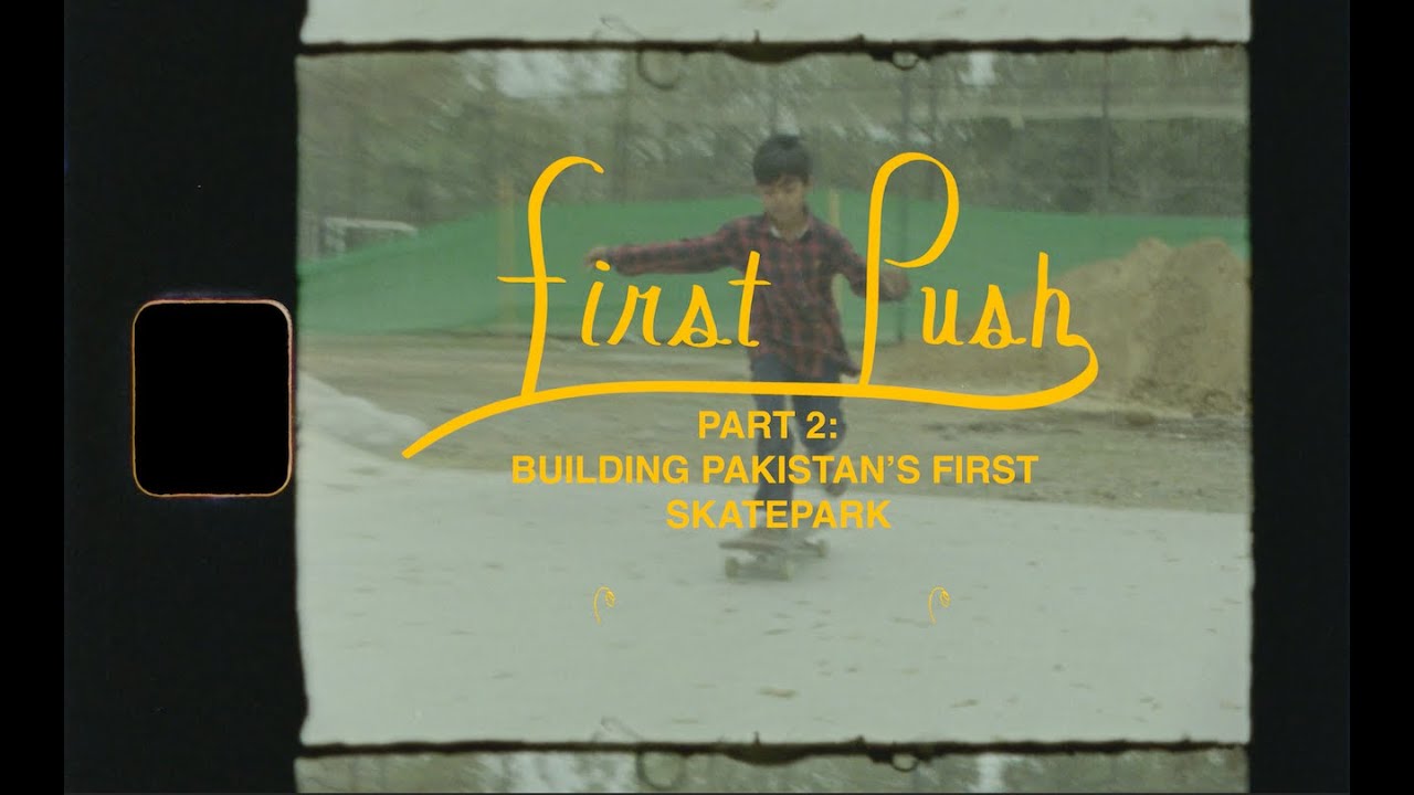First Push Pt. 2: Building Pakistan’s First Skatepark
