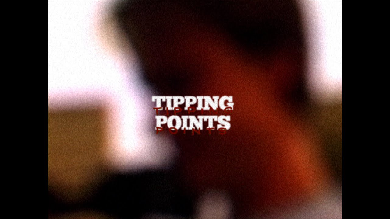TIPPING POINTS