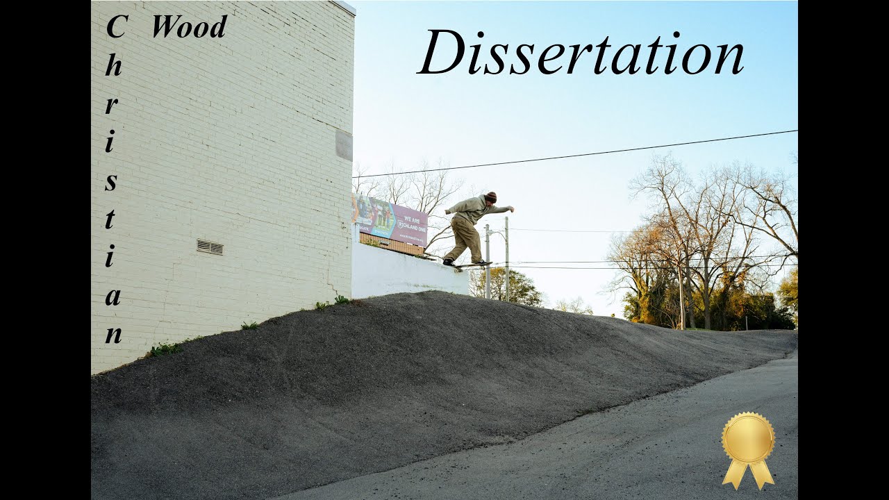 Chrisitan Wood “Dissertation” Part