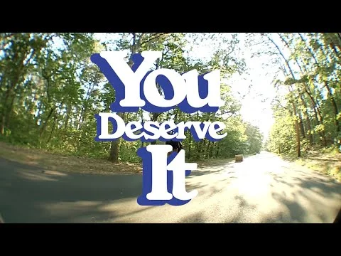 You Deserve It You Deserve It